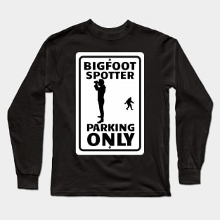 Bigfoot Spotter Parking Only Long Sleeve T-Shirt